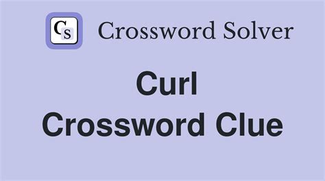 curl crossword clue